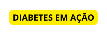 DIABETES EM AÇÃO